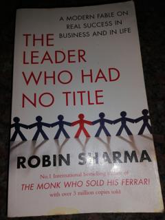The Leader Who Had No Title: A Modern Fable on Real Success in Business and in Life - cover image