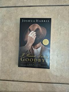 I Kissed Dating Goodbye: A New Attitude Toward Relationships and Romance - cover image